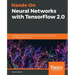 Hands-On Neural Networks with TensorFlow 2.0