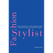 Fashion Stylist: Seven Proven Steps to Build a Banging Portfolio, a Powerful Network, and Make Sh*t Happen!