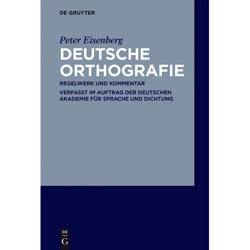 Deutsche Orthografie: Regelwerk Und Kommentar
