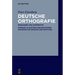 Deutsche Orthografie: Regelwerk Und Kommentar