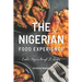 The Nigerian Food Experience: Explore Nigeria through 25 Recipes