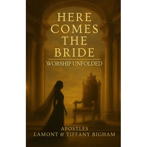 Here Comes the Bride - Worship Unfolded