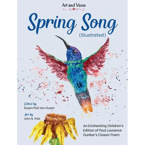 Spring Song (Illustrated): An Enchanting Children's Edition of Paul Laurence Dunbar's Classic Poem