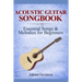 Acoustic Guitar Songbook: Essential Songs & Melodies For Beginners