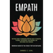 Empath: Self Help Guide to Developing Abilities Such as Telepathy, Intuition, Clairvoyance, Aura Reading, and Controlling Your Emotions (Meditation Sy