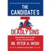 The Candidate's 7 Deadly Sins: Using Emotional Optics to Turn Political Vices into Virtues