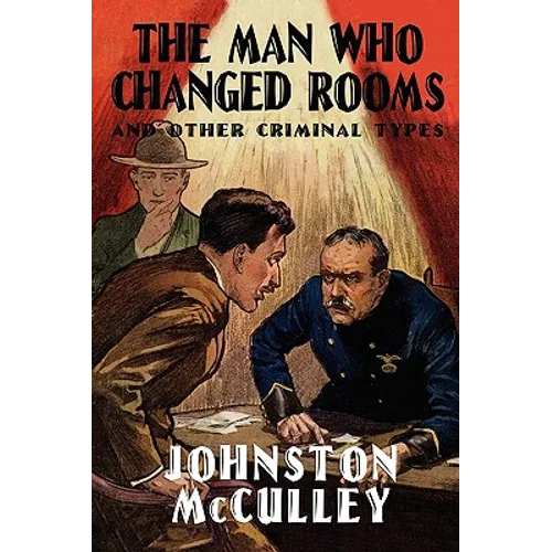 The Man Who Changed Rooms and Other Criminal Types