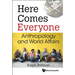 Here Comes Everyone: Anthropology and World Affairs