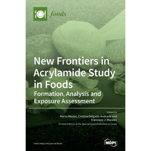 New Frontiers in Acrylamide Study in Foods: Formation, Analysis and Exposure Assessment