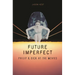 Future Imperfect: Philip K. Dick at the Movies