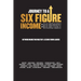 Journey To A Six Figure Income: The Blueprint