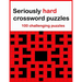 Seriously hard crossword puzzles: 100 challenging puzzles
