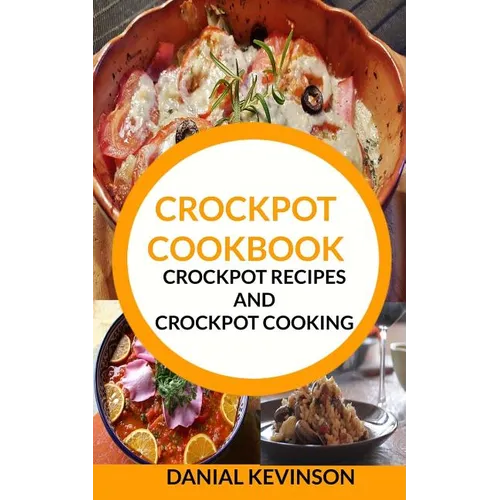 Crockpot Cookbook: Crockpot Recipes and Crockpot Cooking