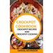 Crockpot Cookbook: Crockpot Recipes and Crockpot Cooking