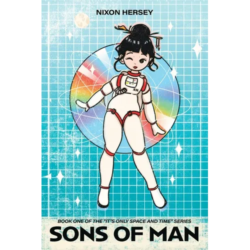 Sons of Man: Book One of the "It's Only Space and Time" Series
