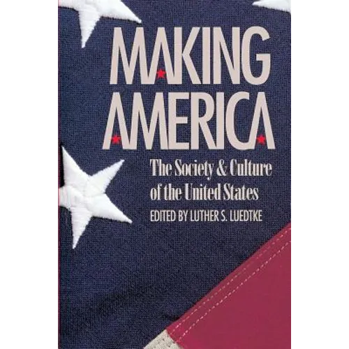 Making America: The Society and Culture of the United States