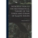 Introduction to the Mathematical Theory of the Stress and Strain of Elastic Solids