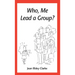 Who, Me Lead a Group?