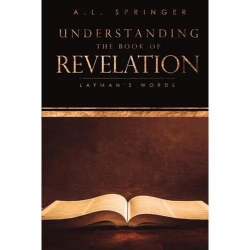 Understanding The Book of Revelation: Layman's Words
