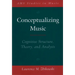 Conceptualizing Music: Cognitive Structure, Theory, and Analysis