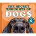 The Secret Thoughts of Dogs