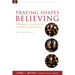 Praying Shapes Believing: A Theological Commentary on the Book of Common Prayer, Revised Edition