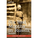 Six Red Months in Russia: An Observer's Account of Russia Before and During the Proletarian Dictatorship