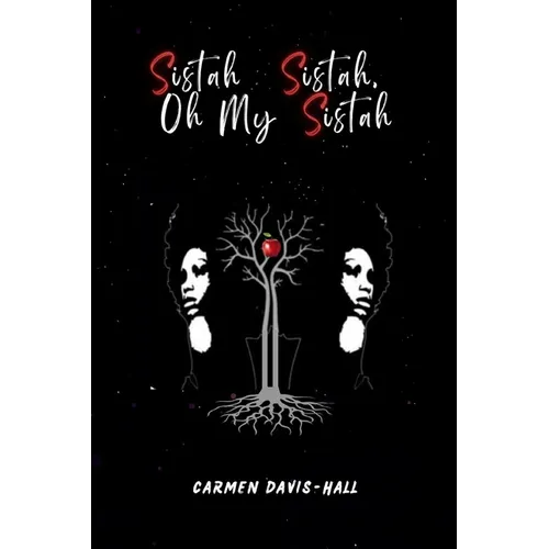 Sistah Sistah, Oh My Sistah