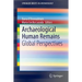 Archaeological Human Remains: Global Perspectives