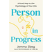 Person in Progress: A Road Map to the Psychology of Your 20s