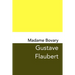 Madame Bovary: Original and Unabridged