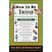 How to Be Irish: (Even if You Already Are)