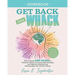 Get Back into Whack Workbook: How to Easily Rewire Your Brain to Outsmart Stress, Overcome Self-Sabotage, and Optimize Healing from Fibromyalgia and