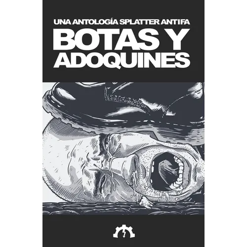 Botas y adoquines: Una antología de splatterpunk antifascista