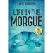 Life in the Morgue