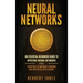 Neural Networks: An Essential Beginners Guide to Artificial Neural Networks and their Role in Machine Learning and Artificial Intelligence