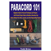 Paracord 101: Beginners Guide to Paracord Techniques and Projects with Pictorial Project Guide on Bucklers, Bracelets, Keychains, Mo