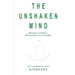 The Unshaken Mind - Discovering the Purpose, Power and Potential of your mind