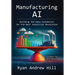 Manufacturing AI: Building the Data Foundation for the Next Industrial Revolution
