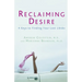 Reclaiming Desire: 4 Keys to Finding Your Lost Libido
