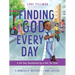 Finding God Every Day: A 90-Day Devotional by a Kid, for Kids
