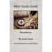 Bible Study Guide -- Revelation: Good Questions Have Small Groups Talking