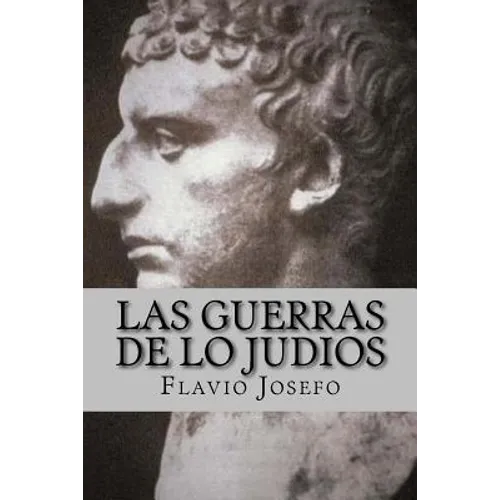 Las Guerras de lo Judios (Spanish) Edition