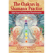 The Chakras in Shamanic Practice: Eight Stages of Healing and Transformation