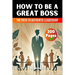 How to be a Great Boss Book: The Path to Authentic Leadership