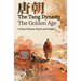 The Tang Dynasty: The Golden Age