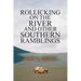 Rollicking on the River and Other Southern Ramblings