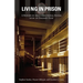 Living in Prison: A History of the Correctional System with an Insider's View