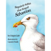 Singularly Selfish That Seagull Sebastian