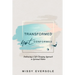Transformed, Not Conformed: Embracing a Life-Changing Approach to Spiritual Habits